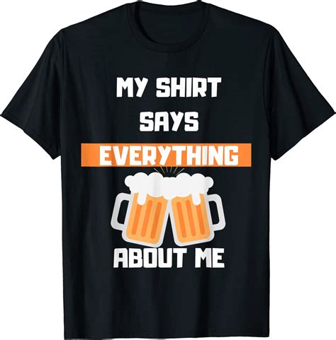My Shirt Says Everything About Me T Shirt Clothing