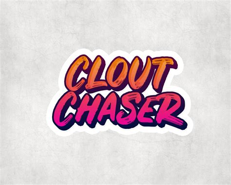 Clout Chaser Meme Sticker Stickers Vinyl Decals Decal Etsy