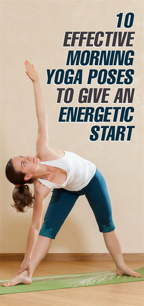 10 Effective Morning Yogaposes To Give You An Energetic Start Morning