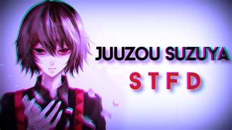 Juuzou Suzuya Edit Stfd Youtube
