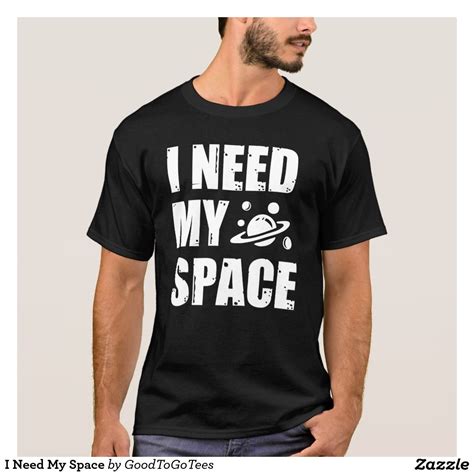 I Need My Space T Shirt Pilihax