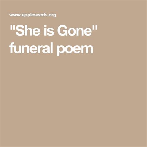 She Is Gone Funeral Poem Funeral Poems Funeral Poems