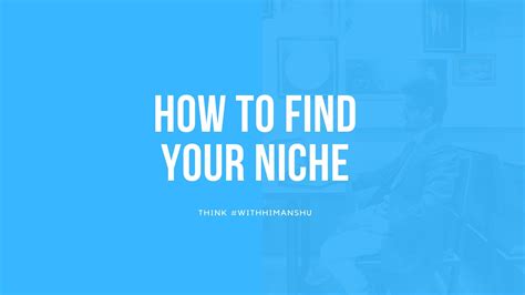 How To Find Your Perfect Niche Life And Business Himanshu Bisht