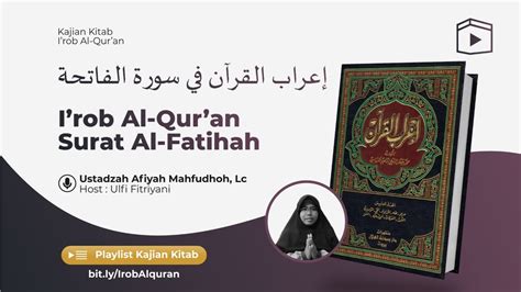 Surat Al Fatihah Ustadzah Afiyah Mahfudhoh Lc Kajian I Rob Al Qur
