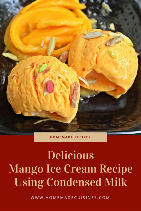 Delicious Mango Ice Cream Made With Condensed Milk Without An Ice Cream Maker Mango