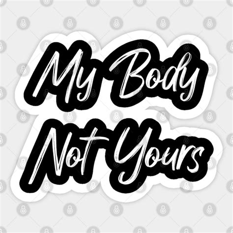 My Body Not Yours Respect My Size Respect My Size Sticker