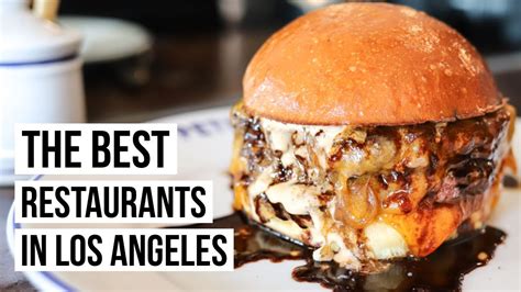 The Best Restaurants In Los Angeles 3 Must Try La Restaurants Youtube