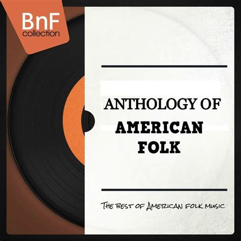 Anthology Of American Folk The Best Of American Folk Music Various