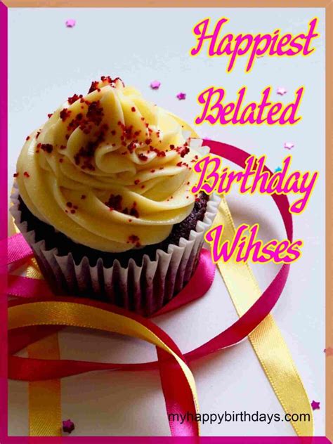 Belated Birthday Wishes Messages Images Quotes