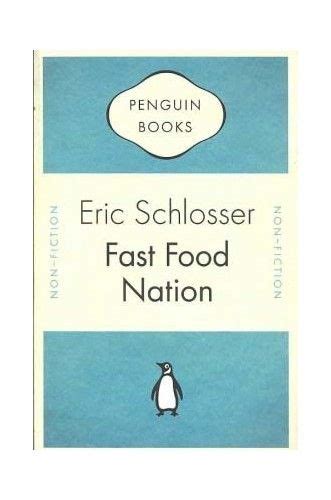 Fast Food Nation By Eric Schlosser Penguin Books Eric Fast Food