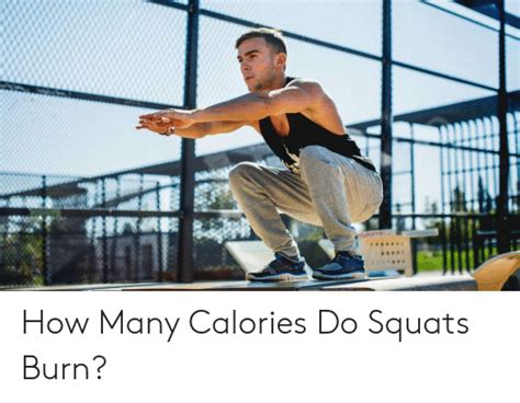 How Many Calories Do Squats Burn Squats Meme On Meme