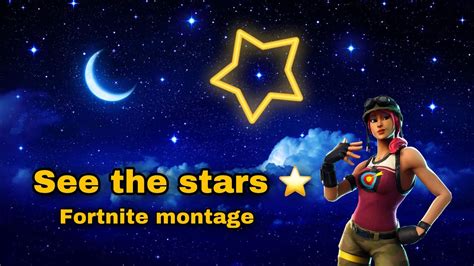 See The Stars ⭐️ Fortnite Montage Youtube