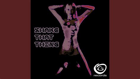 Shake That Thing Original Mix Youtube