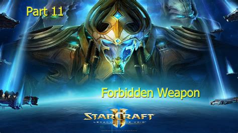 Starcraft 2 Legacy Of The Void Part 11 Main Story Forbidden