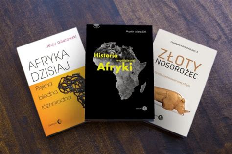 Afryka Historia I WspÓŁczesnoŚĆ 3 Książki Afryka Dzisiaj Piękna