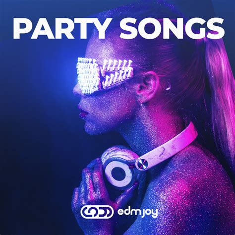 Party 2022 Best Party Songs Best Dance Songs Playlist By Edm Joy Spotify