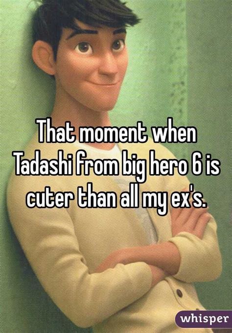 That Moment When Tadashi From Big Hero 6 Is Cuter Than All My Exs