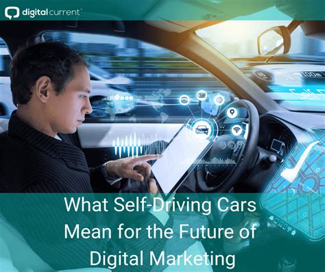 What Self Driving Cars Mean For The Future Of Digital