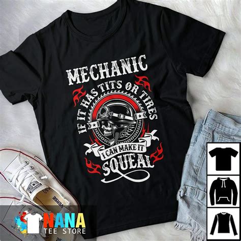 Mechanic If It Has Tits Or Tires I Can Make It Squeal The Skull T Shirt