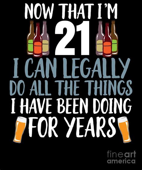 Now That Im 21 Funny 21st Birthday Drinking Apparel And Ts Digital