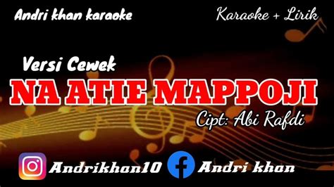 KARAOKE LIRIK VERSI ANDRI KHAN NA ATIE MAPPOJI NADA CEWEK CIPT ABI