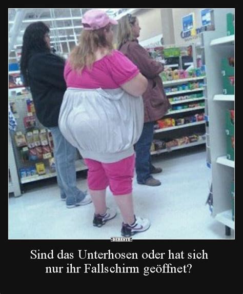Lustige sprüche und witzige sprüche, die du so noch nie gehört hast! Sind das Unterhosen oder hat sich nur ihr Fallschirm ...