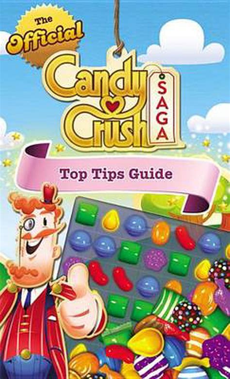 The Official Candy Crush Saga Top Tips Guide By Candy Crush English