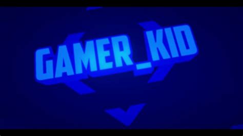 Intro For Gamerkid Youtube