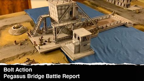 Bolt Action Pegasus Bridge Battle Report Youtube