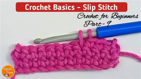 How To Crochet A Slip Stitch Beginners Series Lesson 9 Youtube