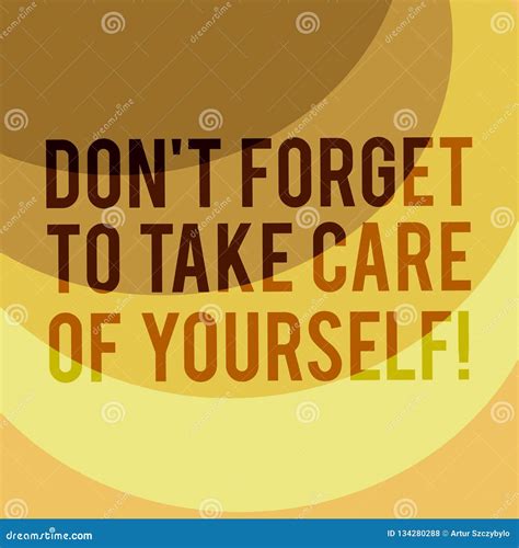 Writing Note Showing Don T Forget To Take Care Of Yourself Business
