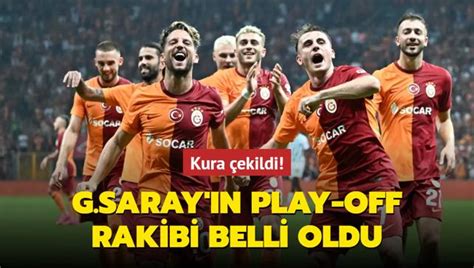 Kura Ekildi Galatasaray N Play Off Rakibi Belli Oldu