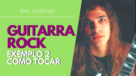 KIKO LOUREIRO Guitarra Rock Ex 02 COMO TOCAR Guitarra Guitarrista