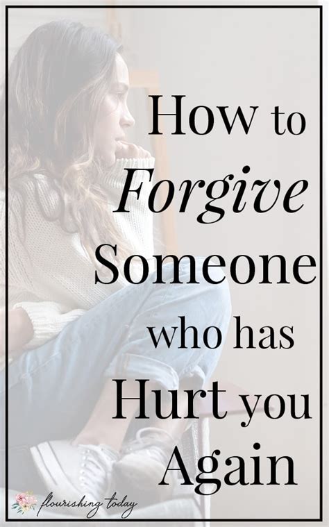 How To Forgive Someone Who Has Hurt You Repeatedly Flourishing Today