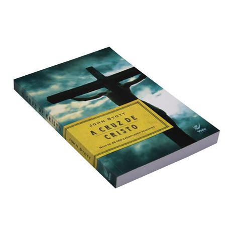 A Cruz De Cristo John Stott