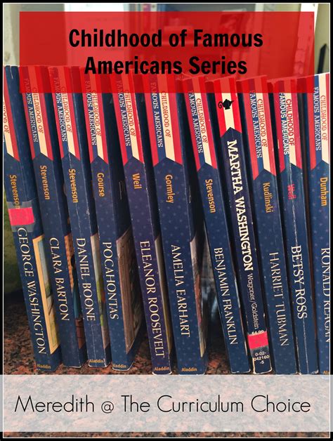 Childhood Of Famous Americans Series The Curriculum Choice