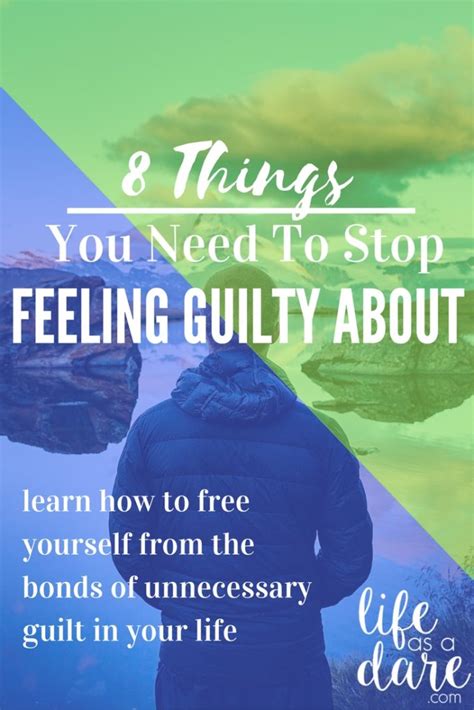 8 Things To Stop Feeling Guilty About Life As A Dare