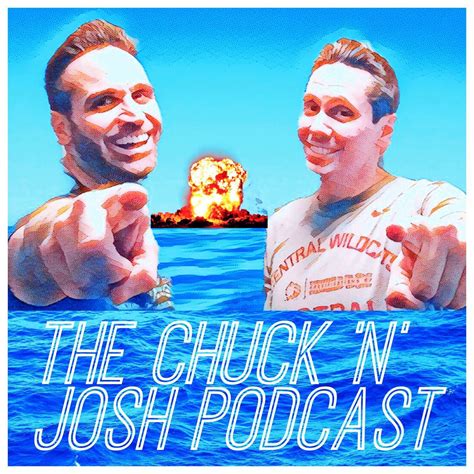 Chuck N Josh Podcast Listen Free On Castbox