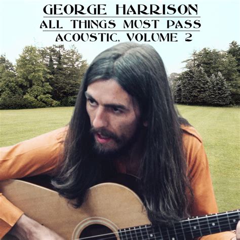 Albums That Should Exist George Harrison All Things Must Pass Acoustic Volume 2 1970