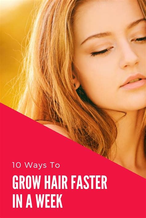How To Grow Hair Faster In A Week A Step By Step Guide Grow Hair Faster Make Hair Grow