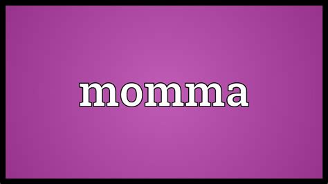 Momma Meaning Youtube