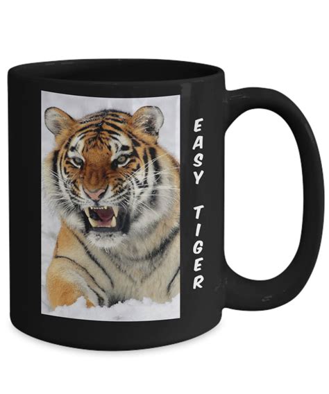 Tiger Gift For Tiger Lovers Mug Easy Tiger Coffee Tea Cup For Etsy