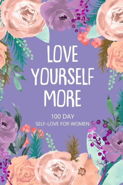 Love Yourself More 100 Day Self Love For Women Daily Question Book