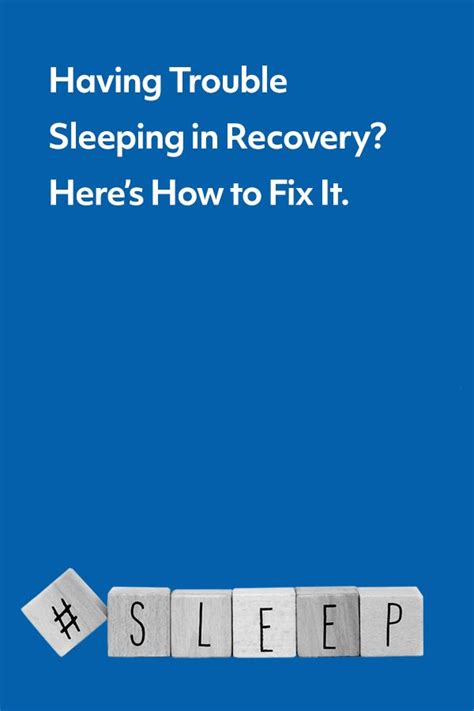 Having Trouble Sleeping In Recovery Heres How To Fix It Trouble