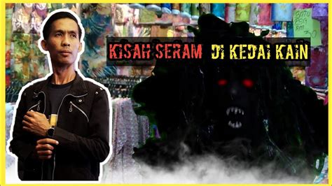 See more of kisah seram on facebook. KISAH SERAM DI KEDAI KAIN KISAH SERAM BENAR - YouTube