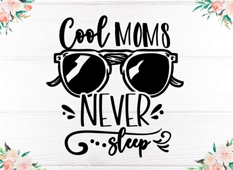 Cool Moms Never Sleep Funny Mom Quotes Svg Mom Life Shirt Etsy