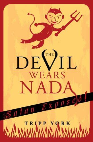 The Devil Wears Nada Satan Exposed Ebook York Tripp Amazon Co Uk