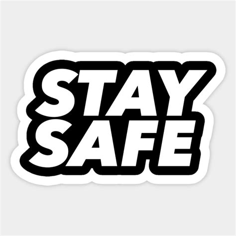 Stay Safe Safety Sticker Teepublic