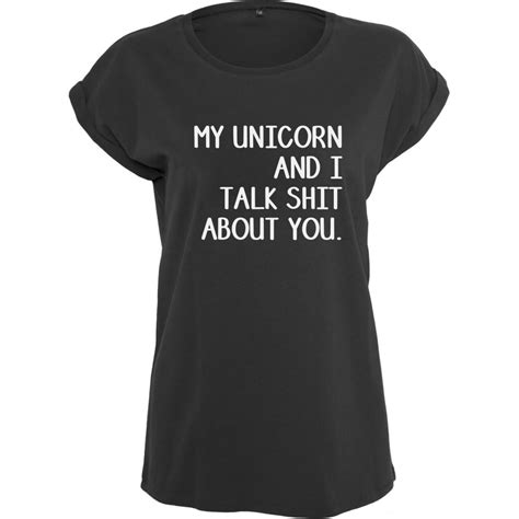 My Unicorn And I Talk Sht About You Womens Extended Shoulder T Shirt
