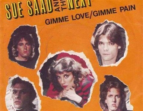 Sue Saad And The Next Gimme Lovegimme Pain Top 40